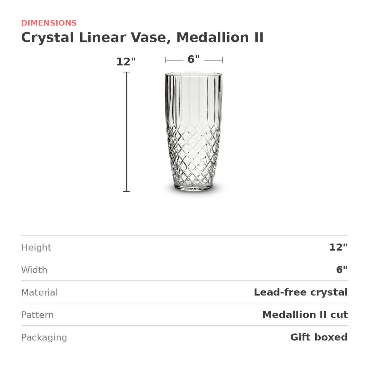 Dimensions of the Medallion II vase: 12 in. high, 6 in. wide (dimensions)