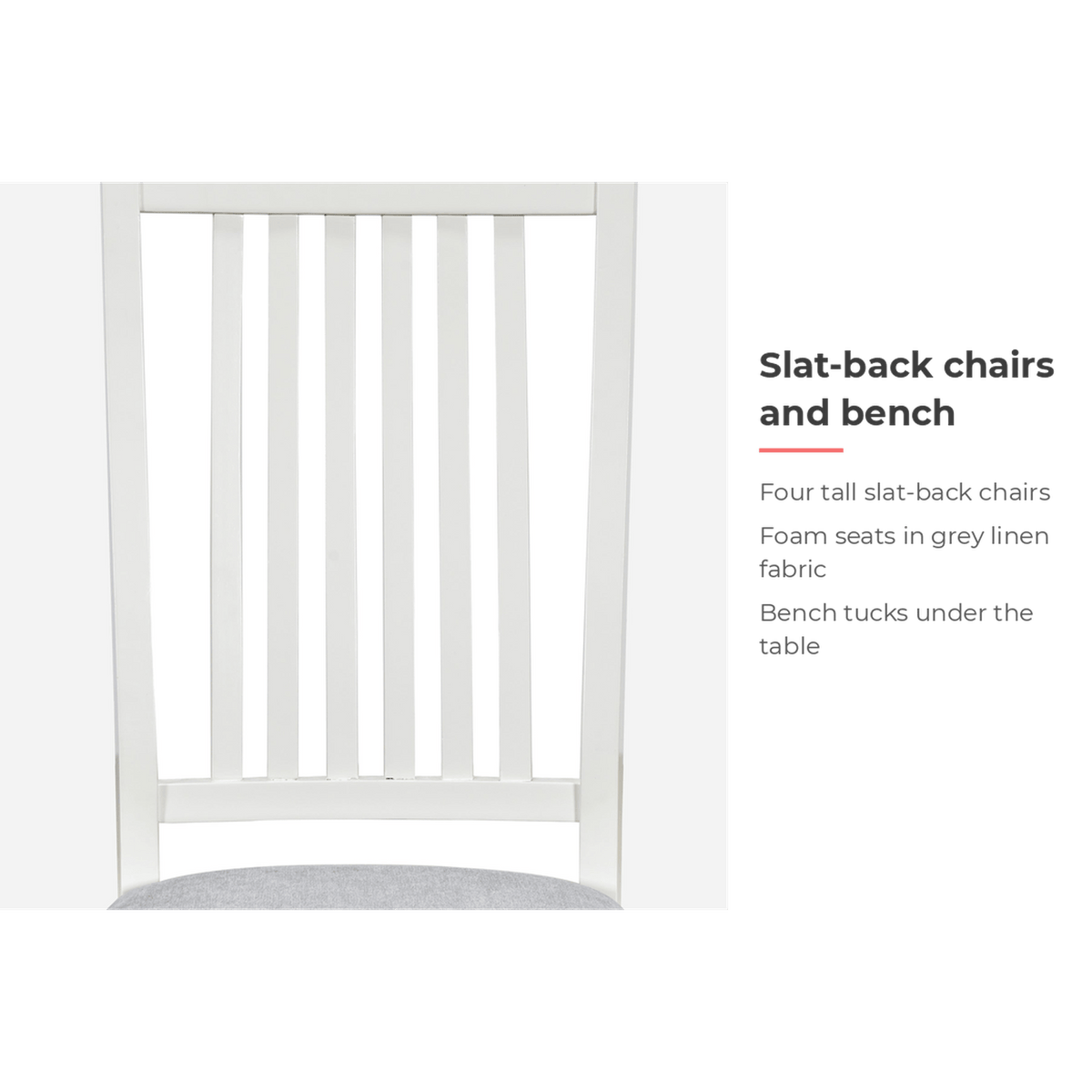 Slat-back chairs and bench (feature callout)