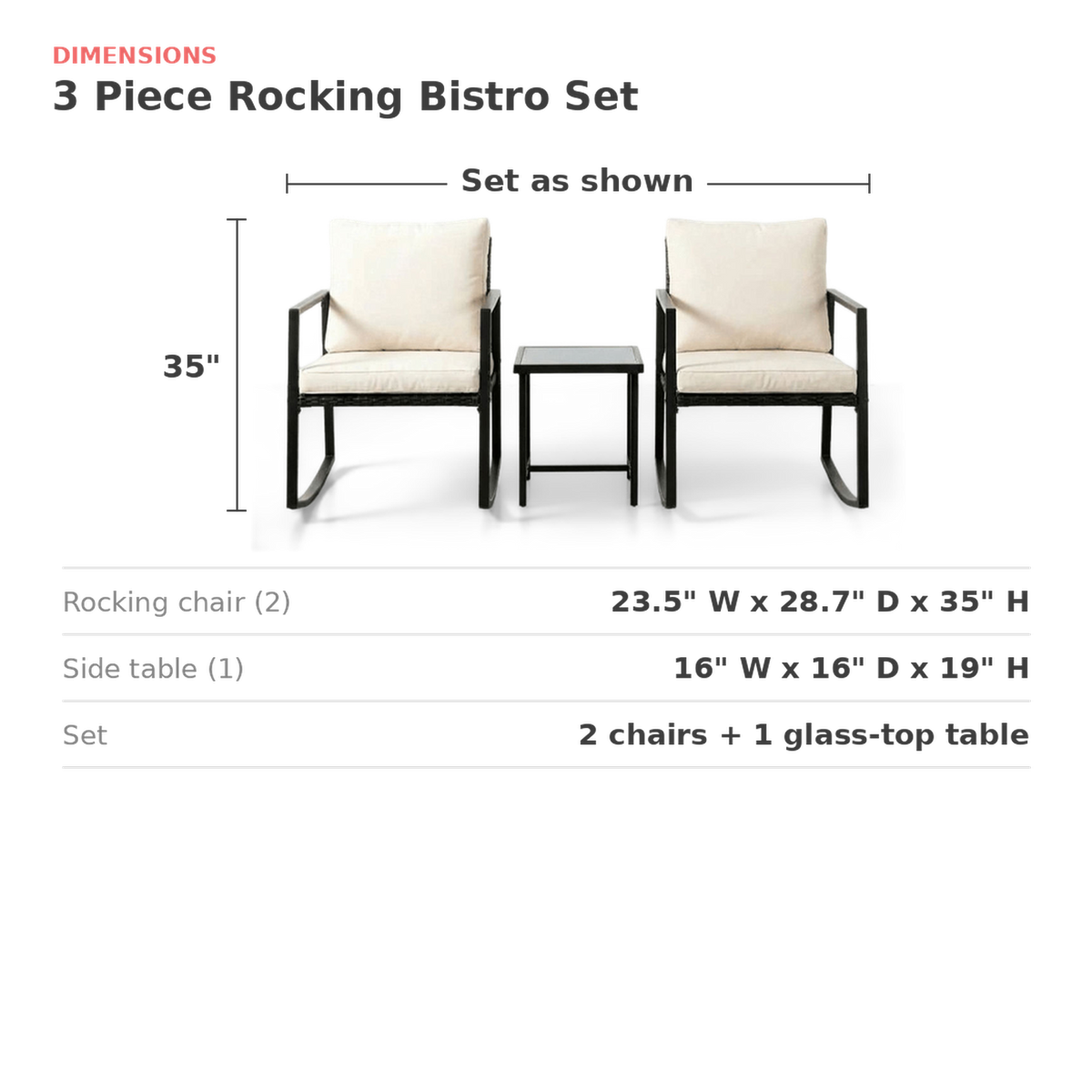 Dimensions of each chair: 23.5 in. wide, 28.7 in. deep, 35 in. high; side table 16 in. square, 19 in. high (dimensions)