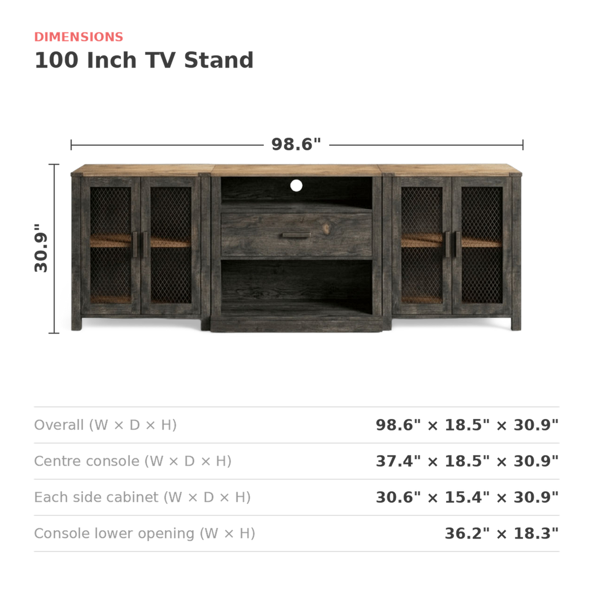 Dimensions of the 100 inch tv stand: 98.6 in wide overall, 30.9 in high