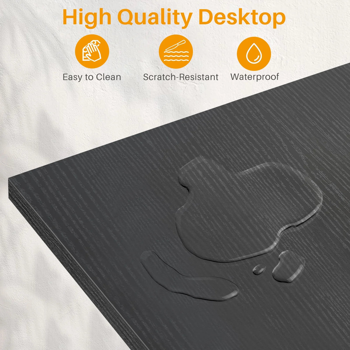 High quality desktop with features 'Easy to Clean', 'Scratch-Resistant', and 'Waterproof' displayed.