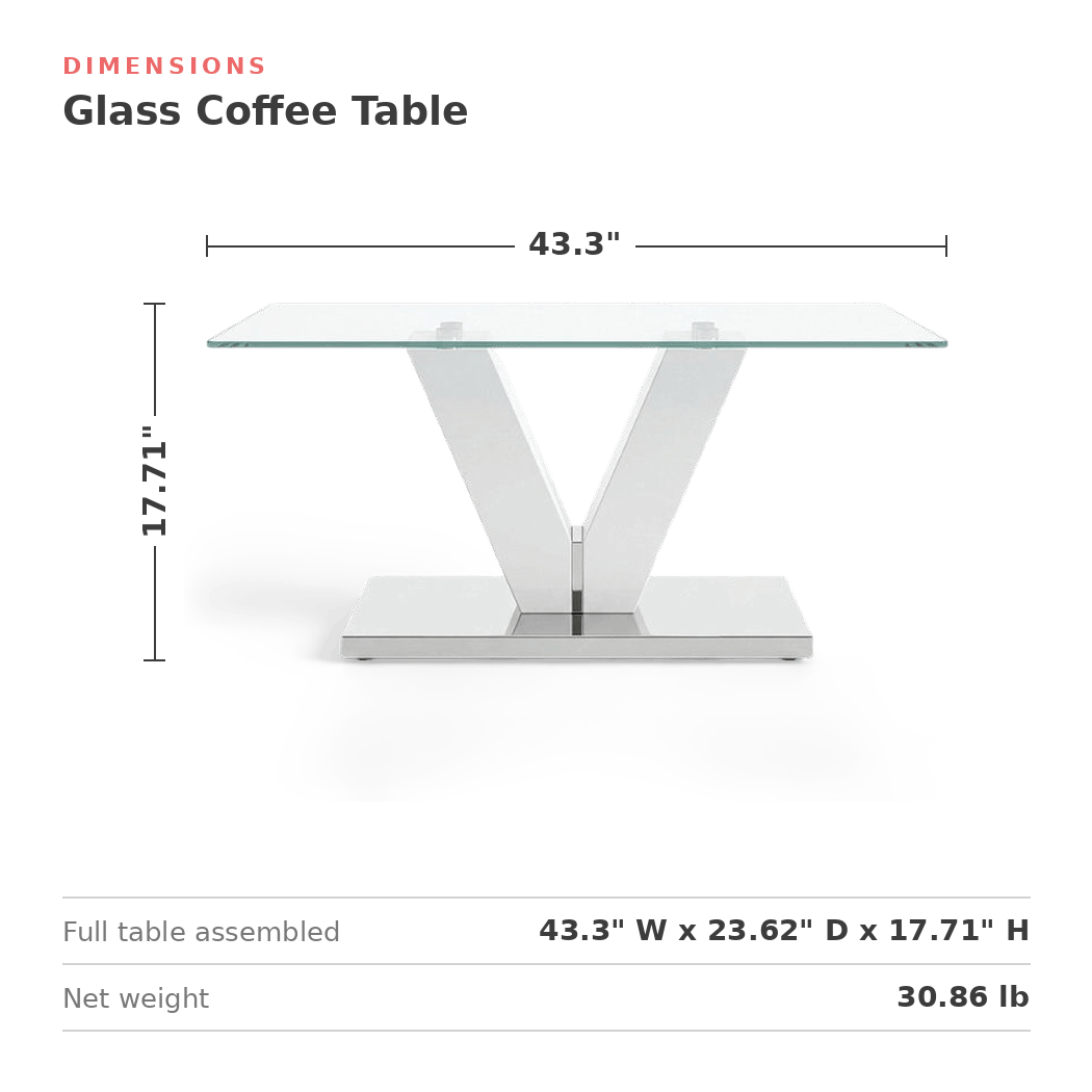 Dimensions of the chrome glass coffee table: 43.3 in. wide, 23.62 in. deep, 17.71 in. high (dimensions)