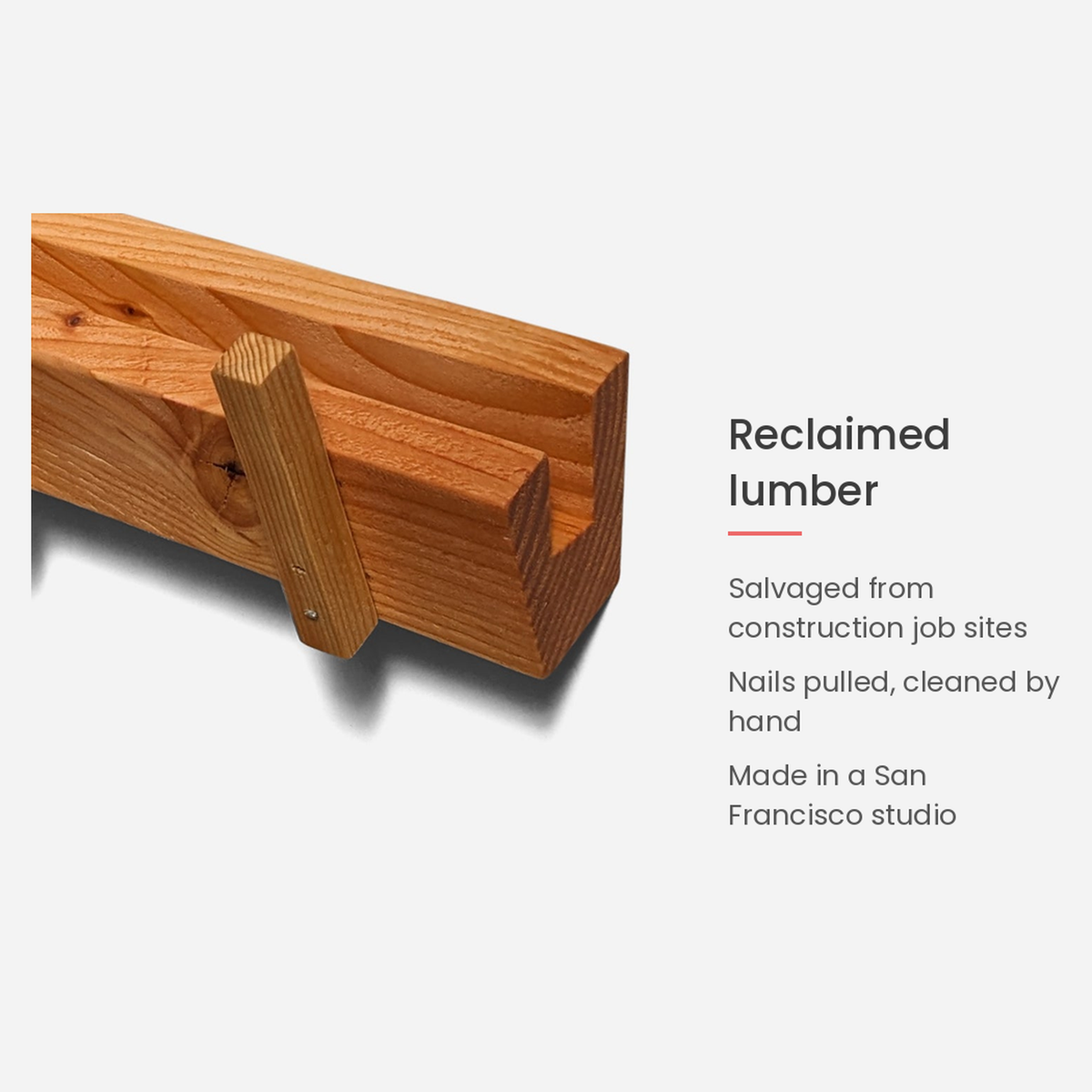 Card on reclaimed lumber salvaged from construction sites, nails pulled by hand (feature callout)