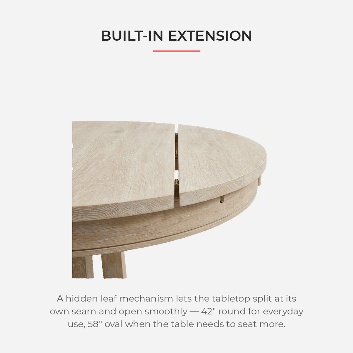 Built in extension of the round dining table, 42 in. round to 58 in. oval (feature callout)