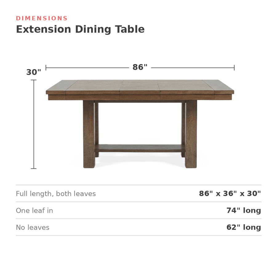 Dimensions of the extension dining table: 86 in. wide, 36 in. deep, 30 in. high (dimensions)