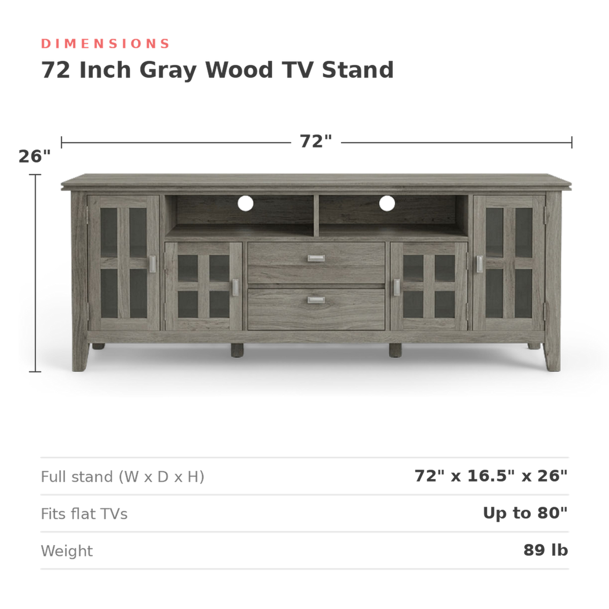 Dimensions of the TV stand: 72 in. wide, 16.5 in. deep, 26 in. high (dimensions)
