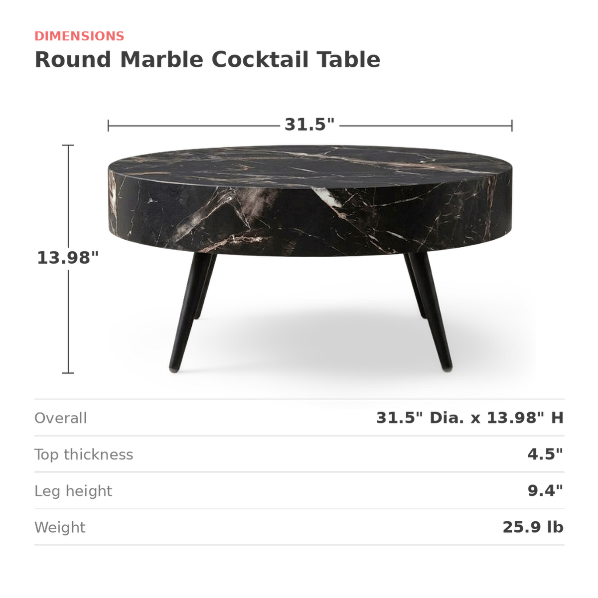 Dimensions of the round marble table: 31.5 in. wide, 31.5 in. deep, 13.98 in. high (dimensions)