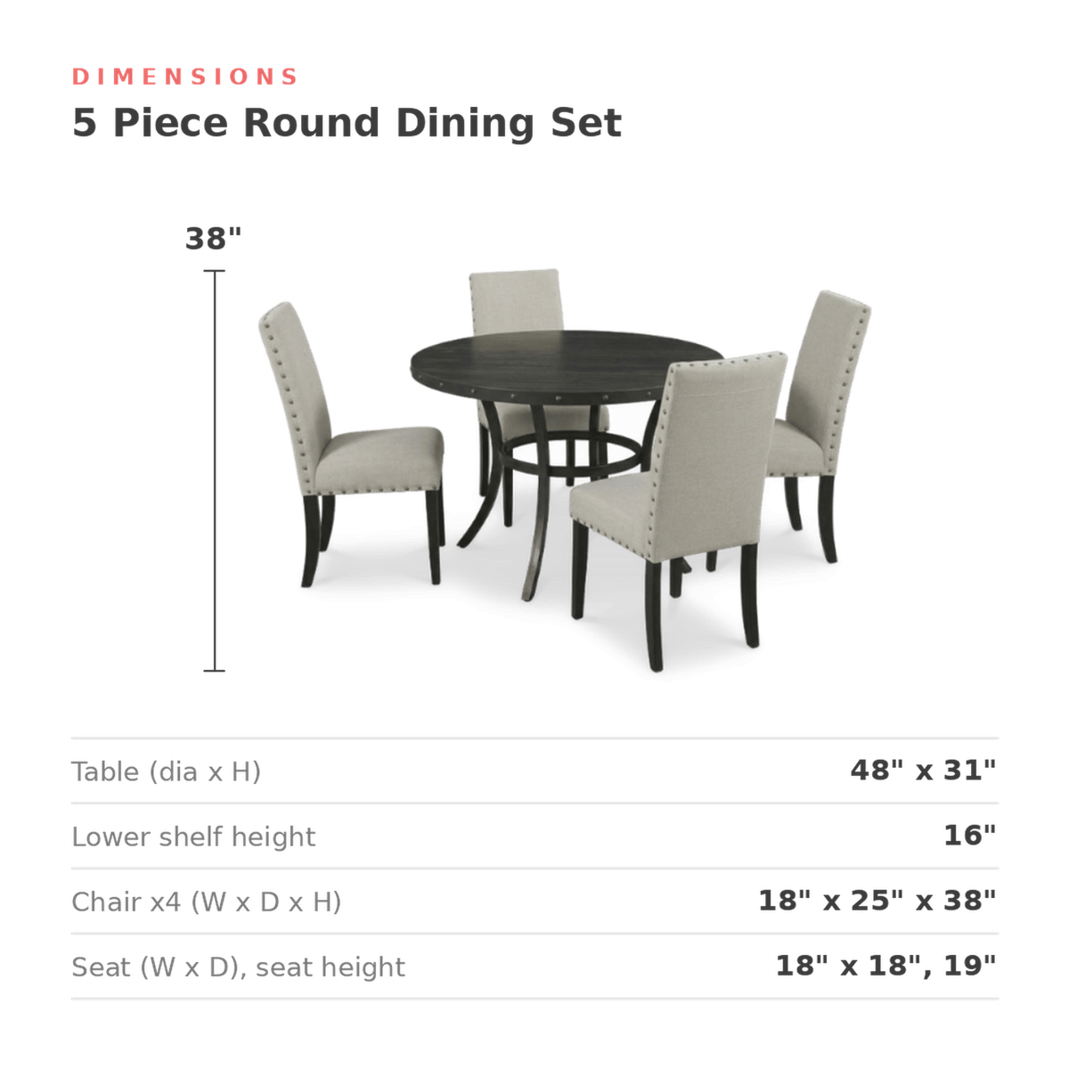 Round dining set dimensions: table 48 in. across, 31 in. high; chair 18 in. wide, 25 in. deep, 38 in. high (dimensions)