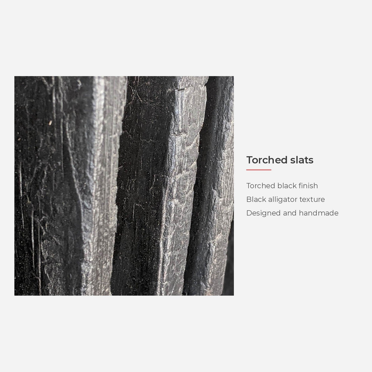 Torched slat finish detail (feature callout)