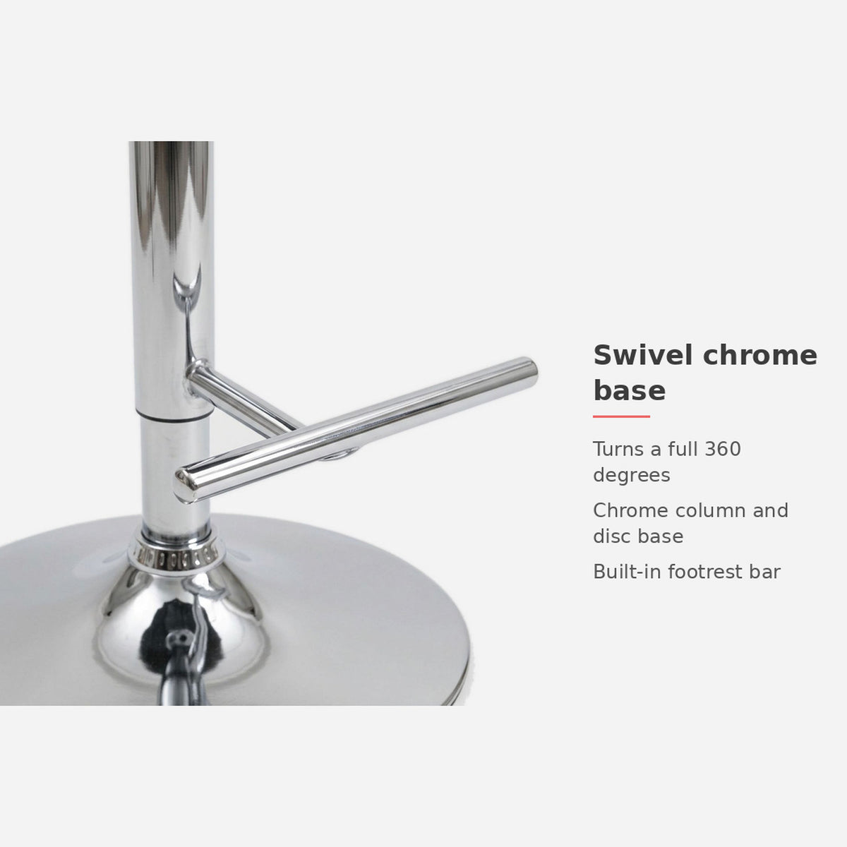 Spec card: 360 degree swivel on a chrome column and disc base