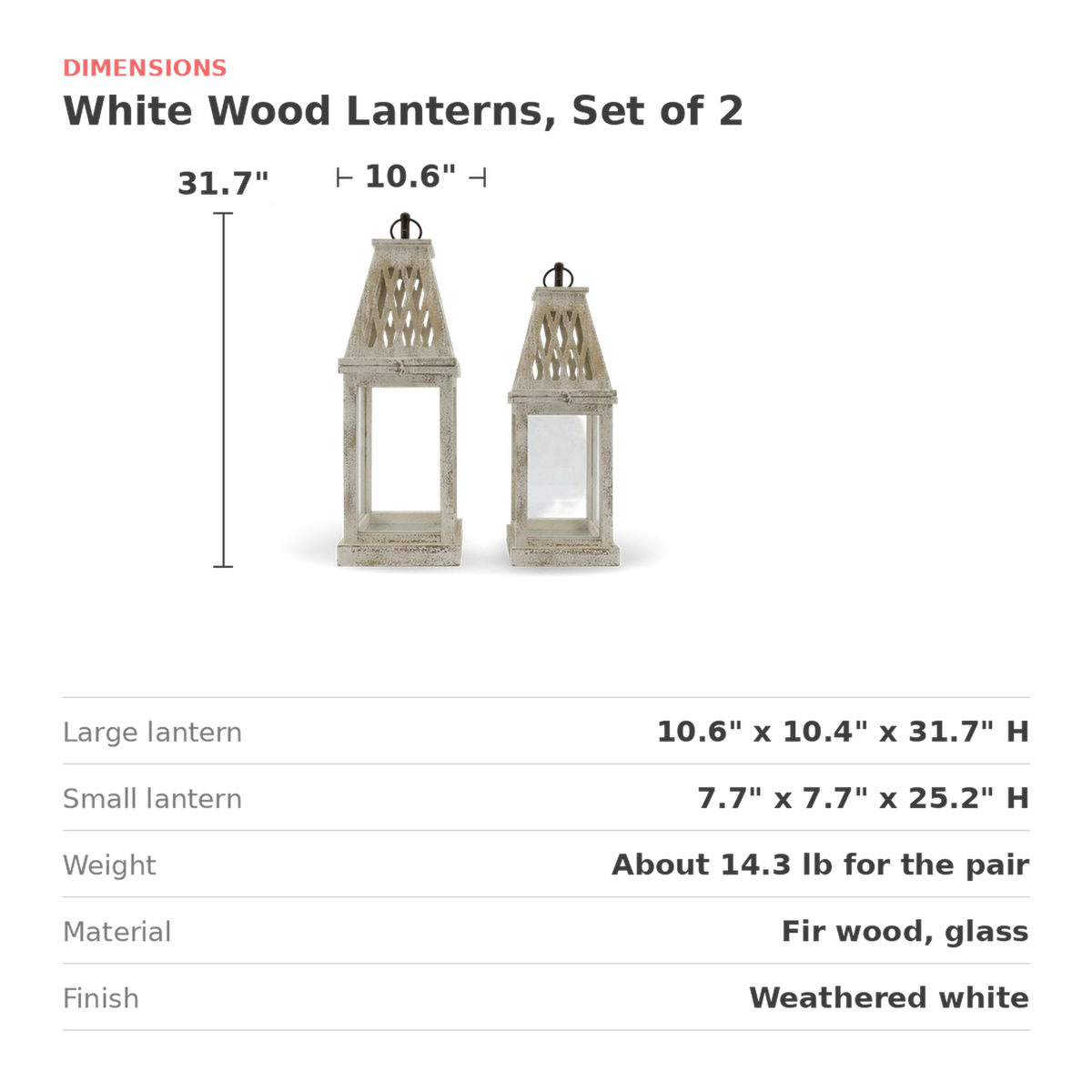 Dimensions of the pair: large lantern 10.6 x 10.4 x 31.7 in., small lantern 7.7 x 7.7 x 25.2 in. (dimensions)